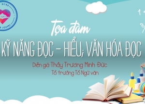 TỌA ĐÀM “KỸ NĂNG ĐỌC – HIỂU; VĂN HÓA ĐỌC”