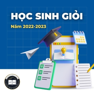 CHÚC MỪNG HỌC SINH XUẤT SẮC, HỌC SINH GIỎI NĂM HỌC 2022 - 2023