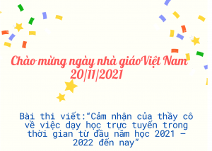 Hội thi viết: "Cảm nhận của Thầy Cô về việc dạy học trực tuyến trong thời gian từ đầu năm học 2021 - 2022 đến nay